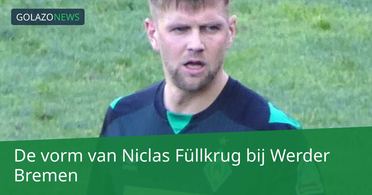 De vorm van Niclas Füllkrug bij Werder Bremen