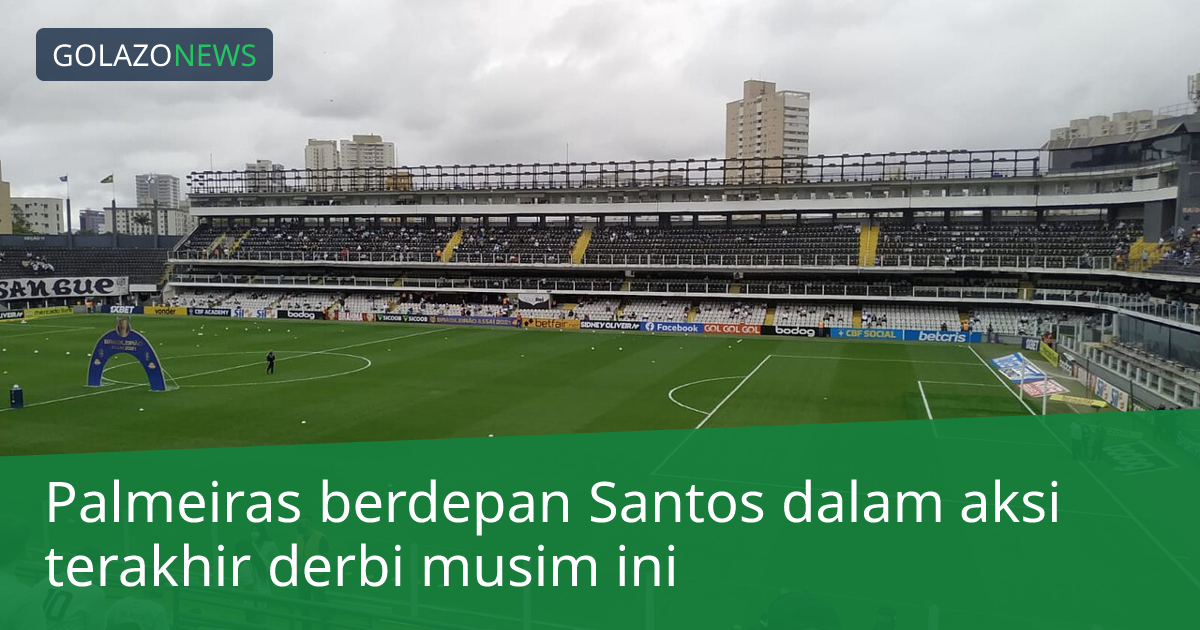 Palmeiras berdepan Santos dalam aksi terakhir derbi musim ini