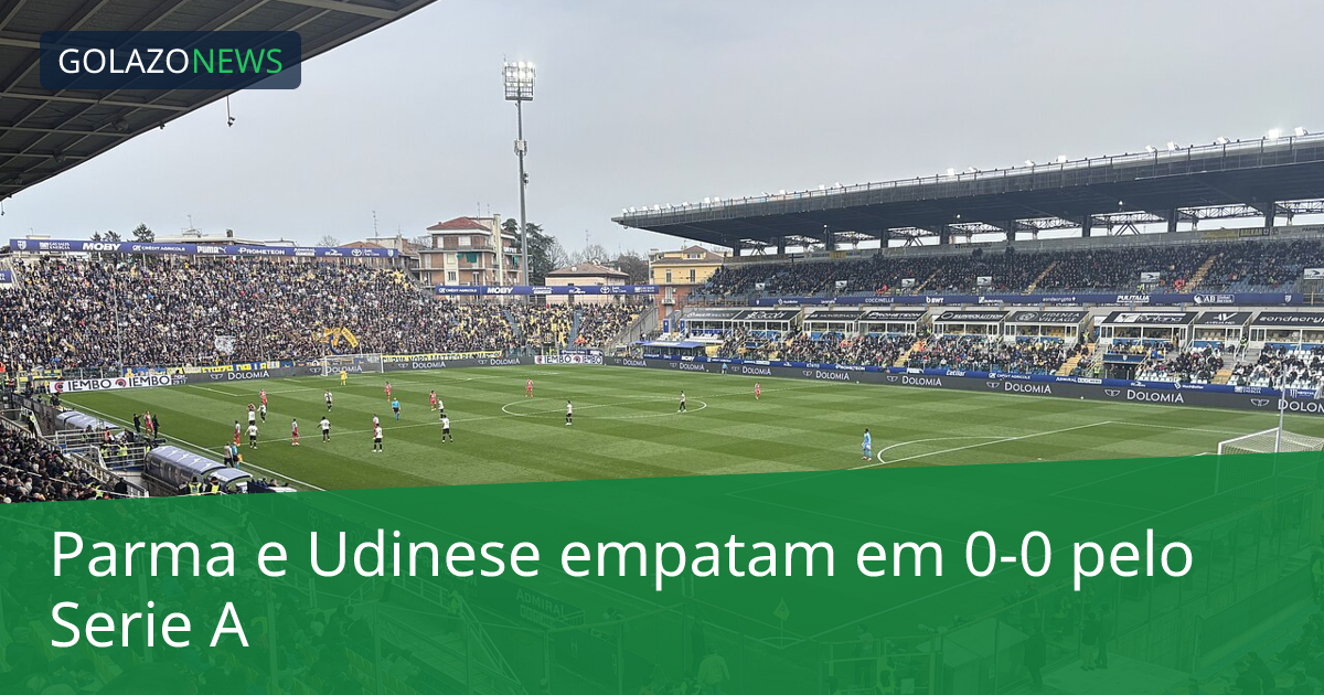 Parma e Udinese empatam em 0-0 pelo Serie A