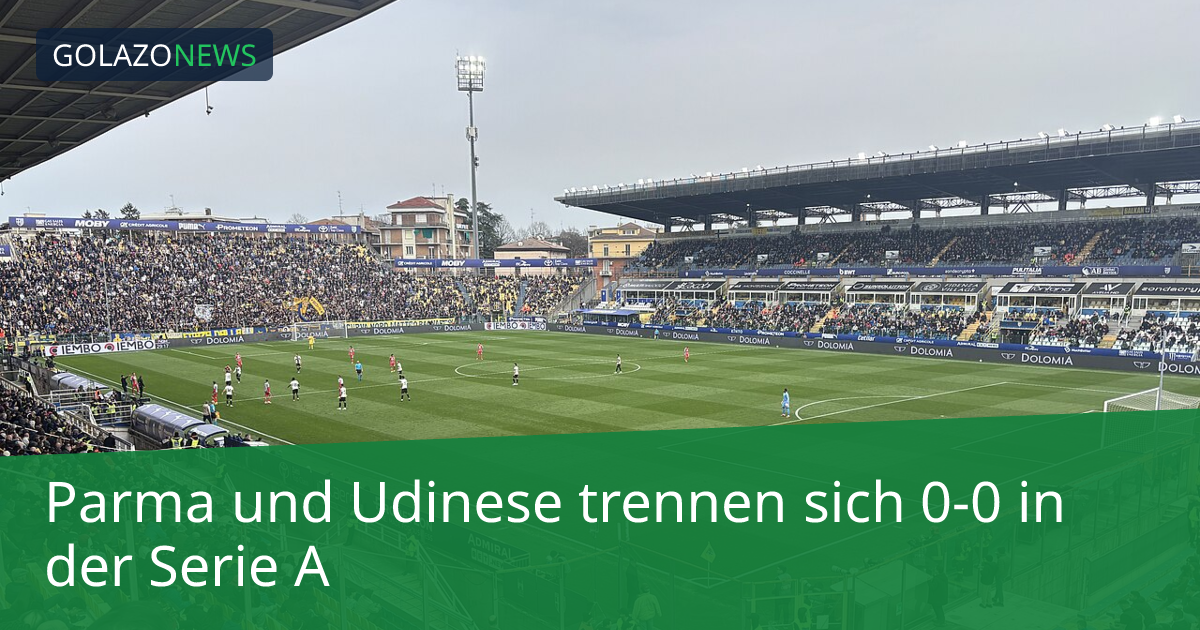 Parma und Udinese trennen sich 0-0 in der Serie A