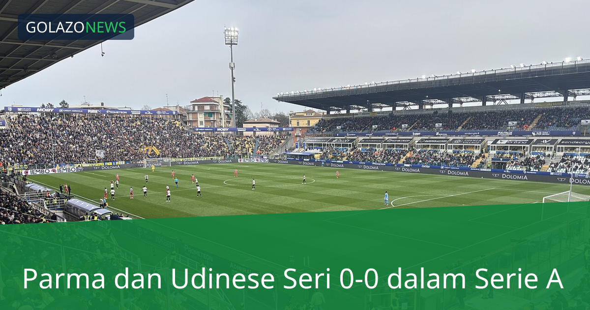 Parma dan Udinese Seri 0-0 dalam Serie A