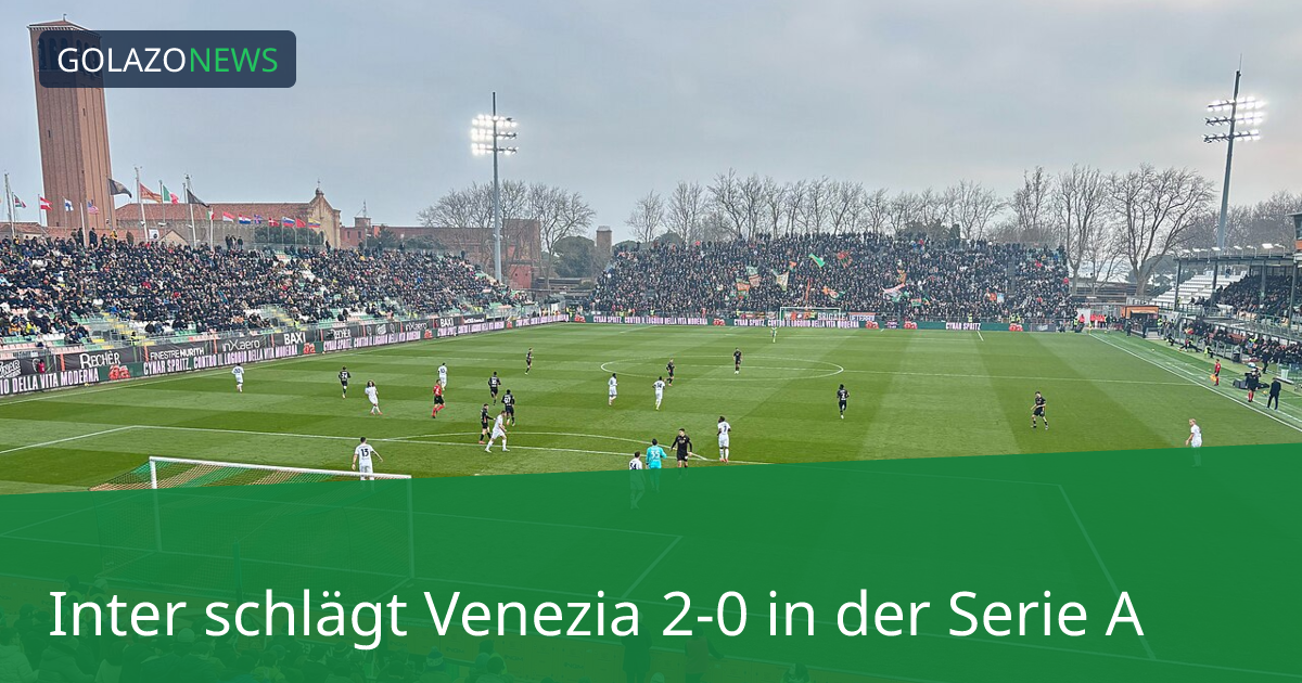 Inter schlägt Venezia 2-0 in der Serie A