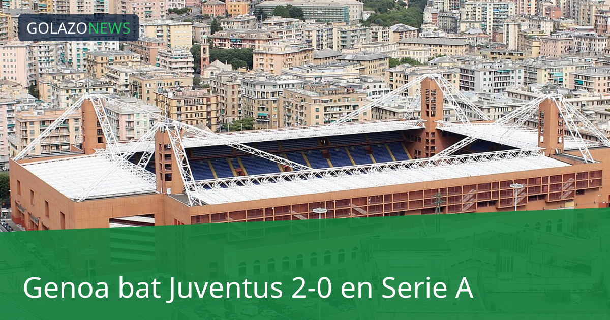 Genoa bat Juventus 2-0 en Serie A