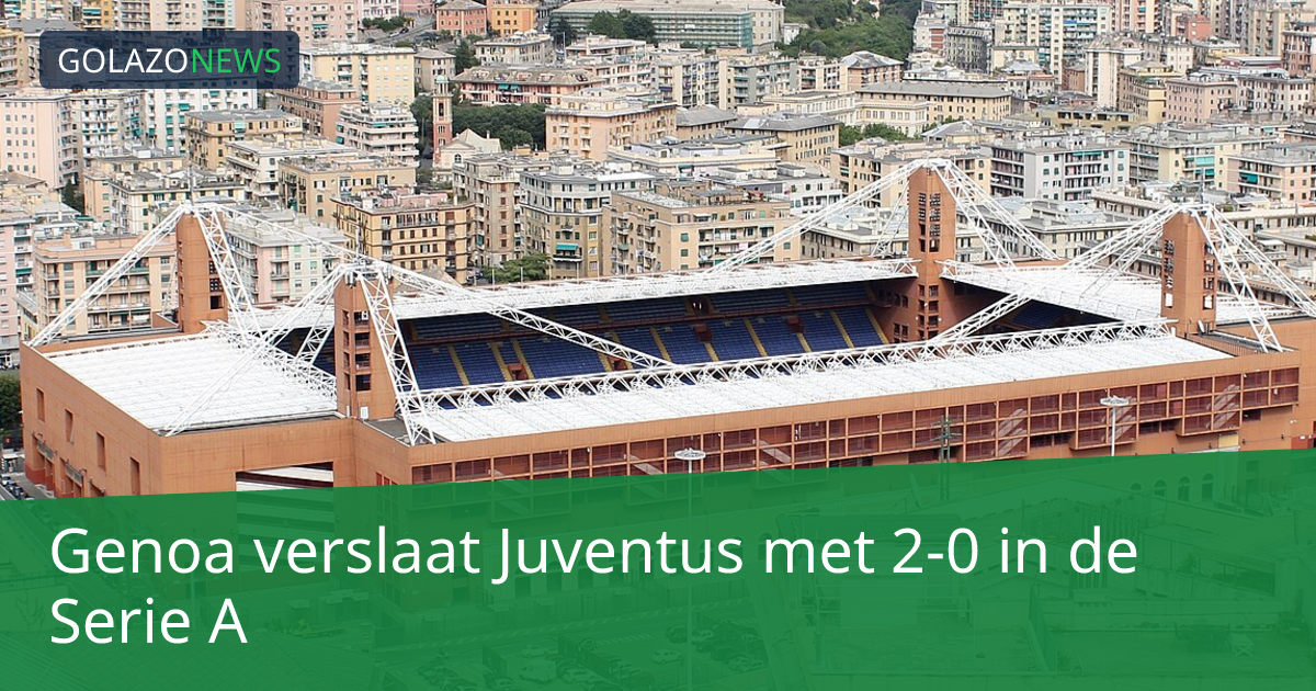 Genoa verslaat Juventus met 2-0 in de Serie A