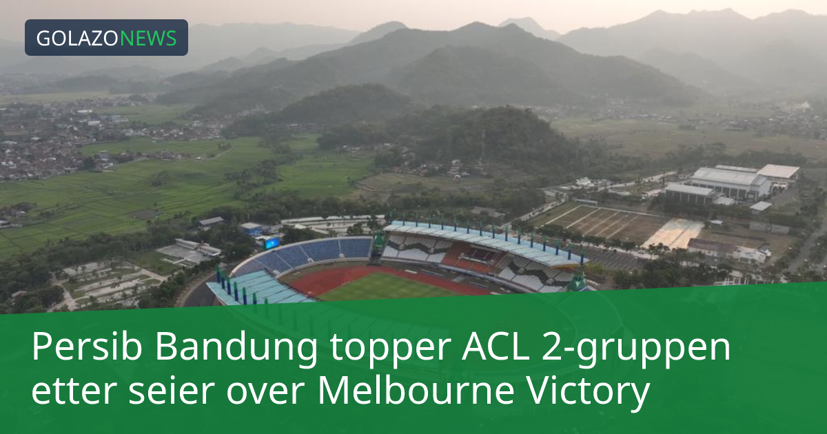 Persib Bandung topper ACL 2-gruppen etter seier over Melbourne Victory