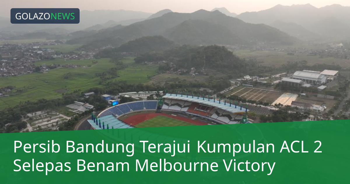 Persib Bandung Terajui Kumpulan ACL 2 Selepas Benam Melbourne Victory