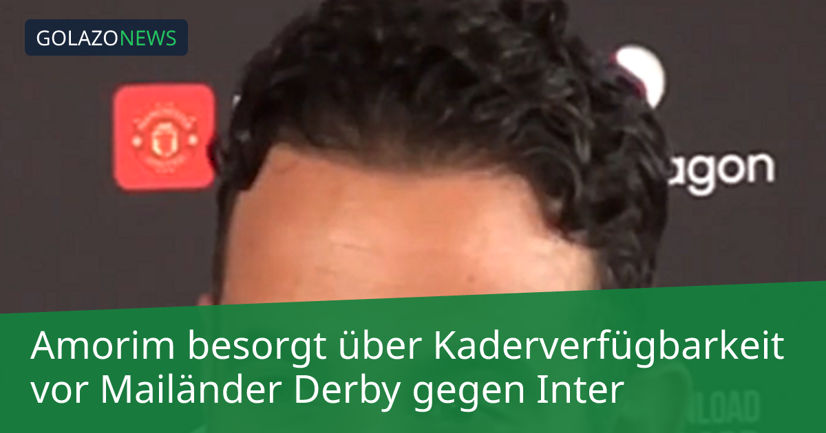 Amorim besorgt über Kaderverfügbarkeit vor Mailänder Derby gegen Inter