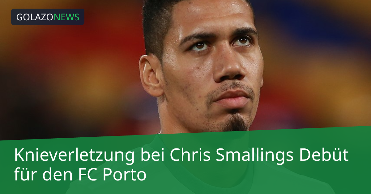 Knieverletzung bei Chris Smallings Debüt für den FC Porto