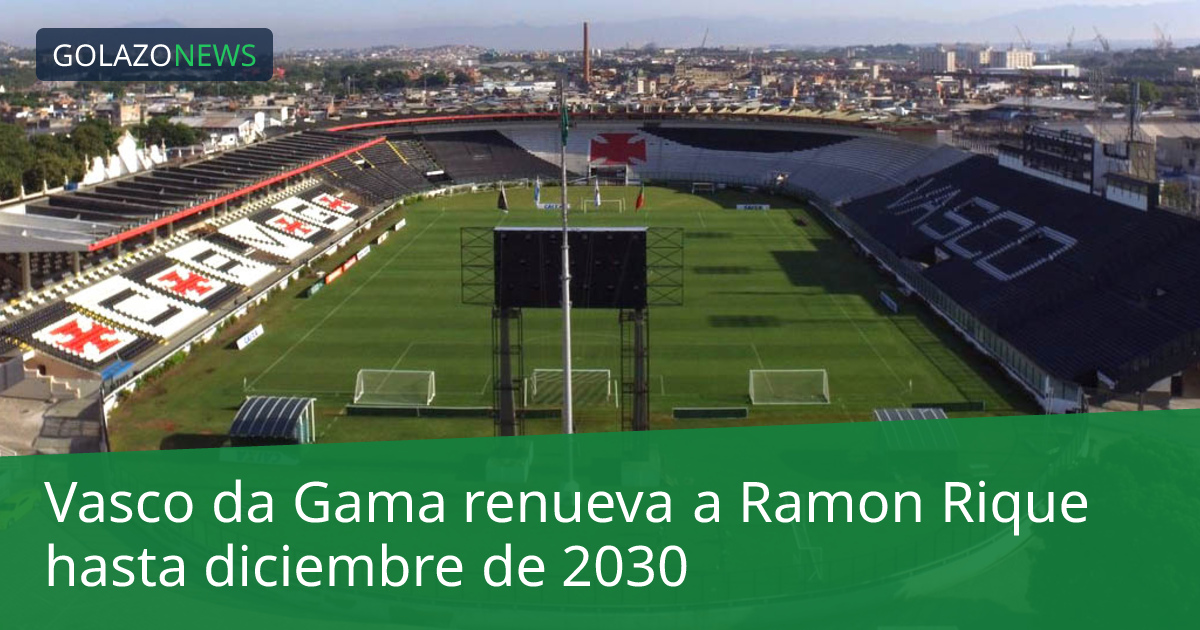 Vasco da Gama renueva a Ramon Rique hasta diciembre de 2030