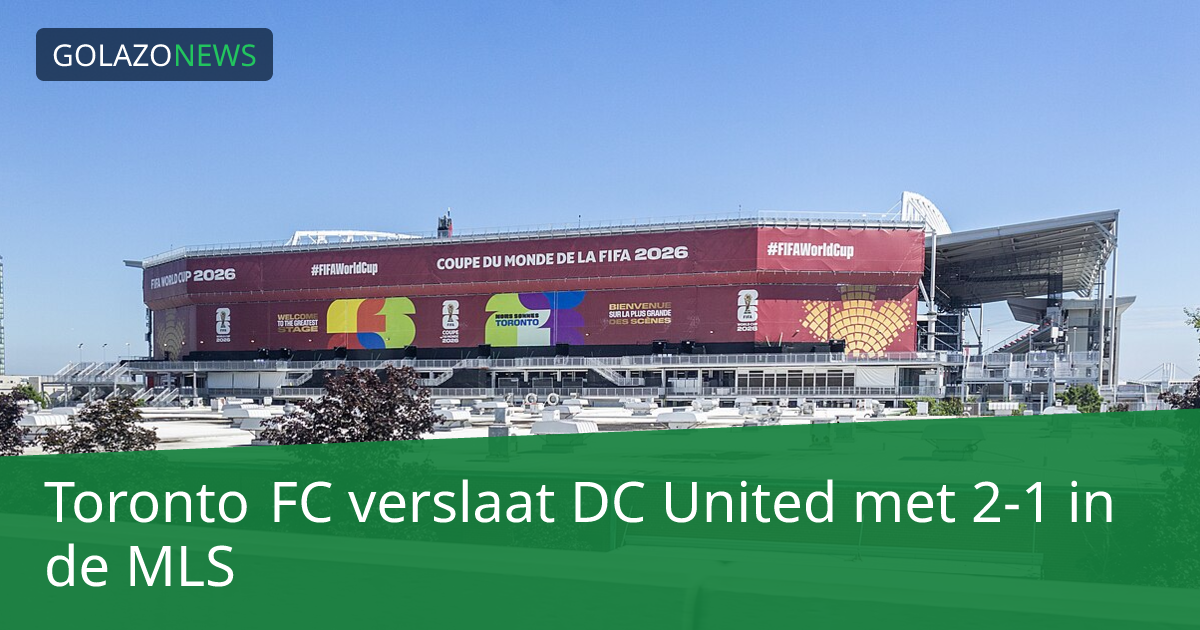 Toronto FC verslaat DC United met 2-1 in de MLS