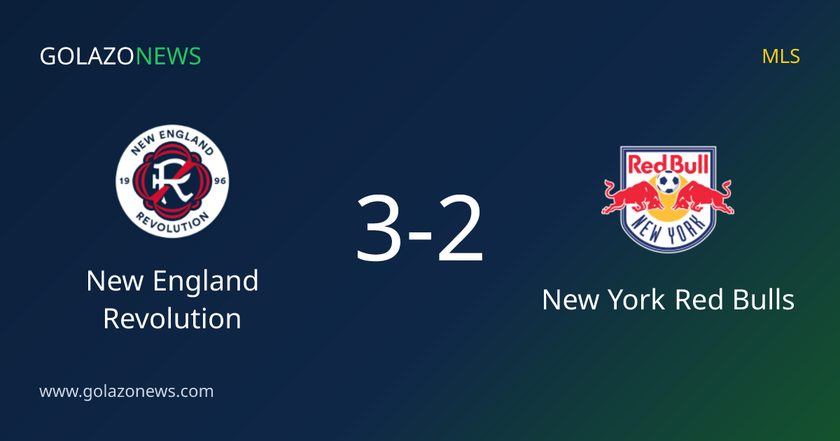 New England Revolution schlägt New York Red Bulls 3-2 in der MLS