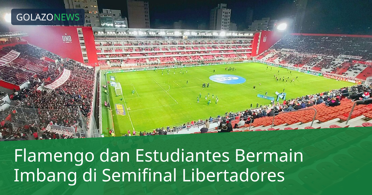 Flamengo dan Estudiantes Bermain Imbang di Semifinal Libertadores