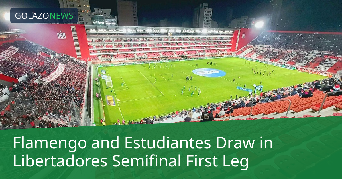 Flamengo and Estudiantes Draw in Libertadores Semifinal First Leg
