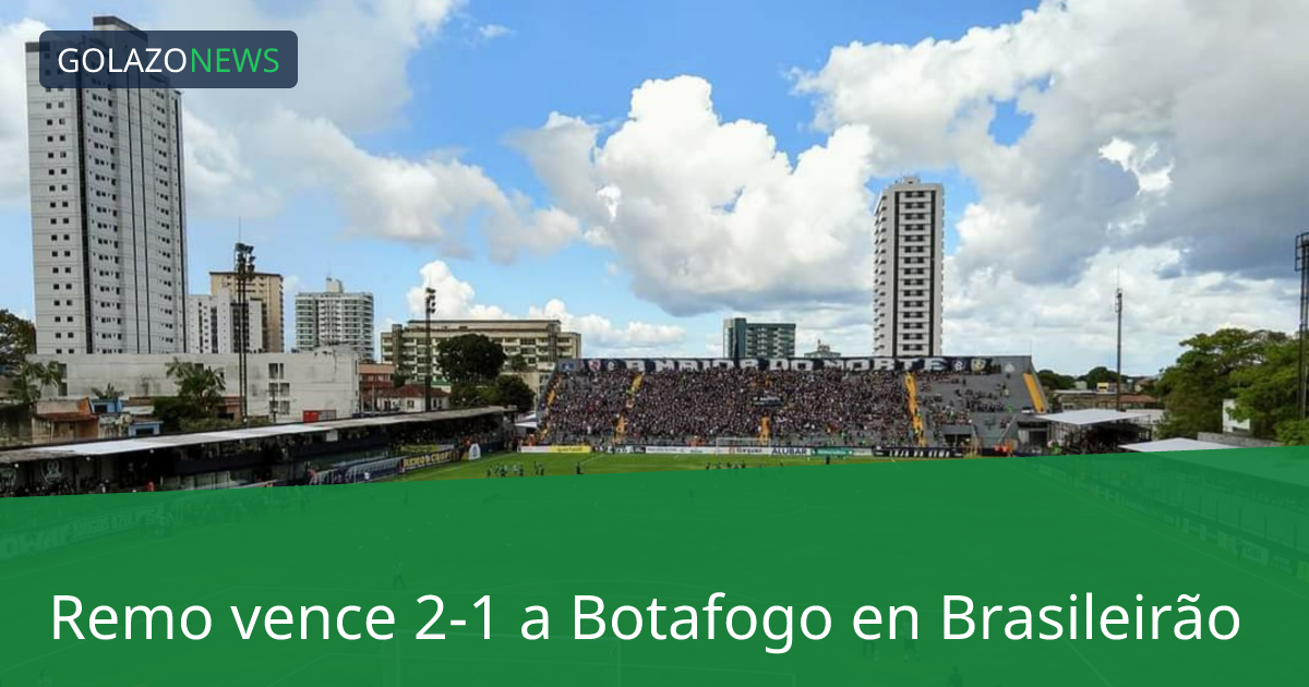 Remo vence 2-1 a Botafogo en Brasileirão