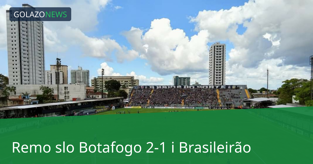 Remo slo Botafogo 2-1 i Brasileirão