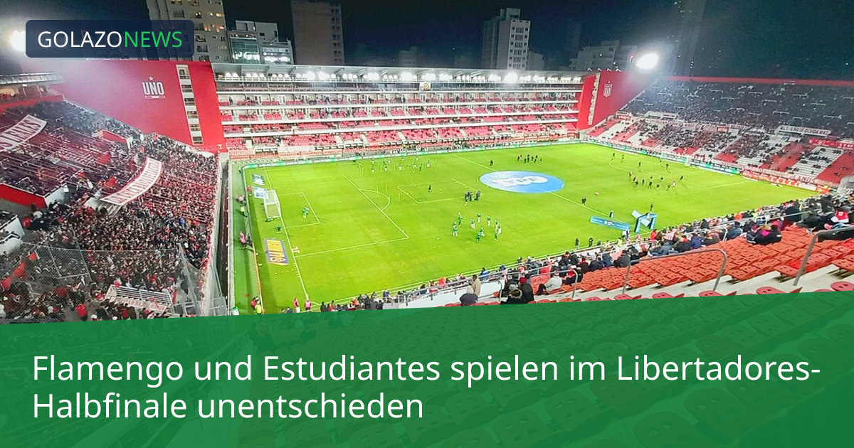 Flamengo und Estudiantes spielen im Libertadores-Halbfinale unentschieden