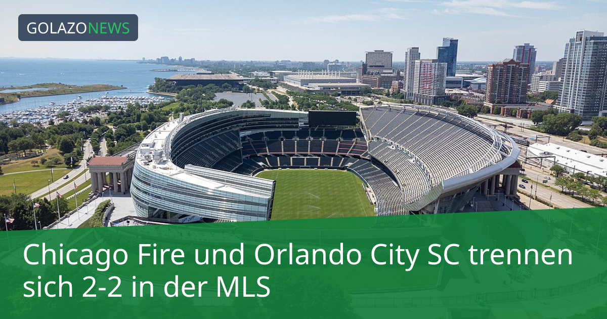 Chicago Fire und Orlando City SC trennen sich 2-2 in der MLS