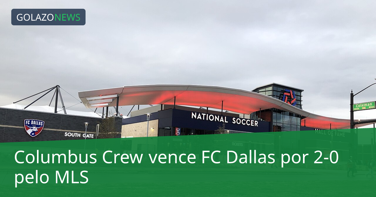 Columbus Crew vence FC Dallas por 2-0 pelo MLS