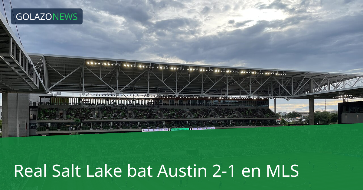 Real Salt Lake bat Austin 2-1 en MLS