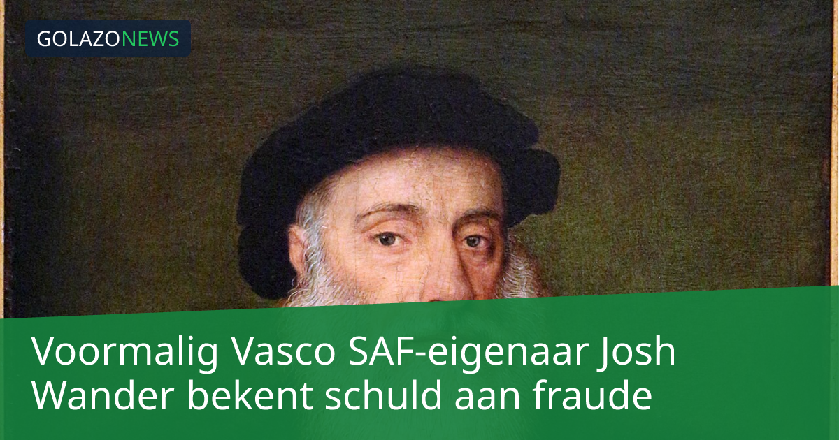 Voormalig Vasco SAF-eigenaar Josh Wander bekent schuld aan fraude