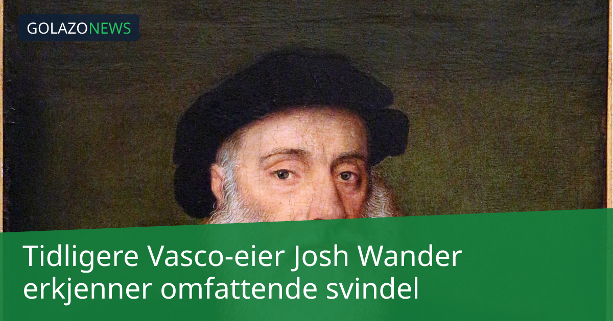 Tidligere Vasco-eier Josh Wander erkjenner omfattende svindel