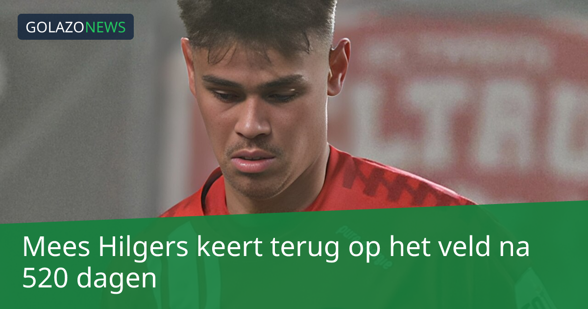 Mees Hilgers keert terug op het veld na 520 dagen