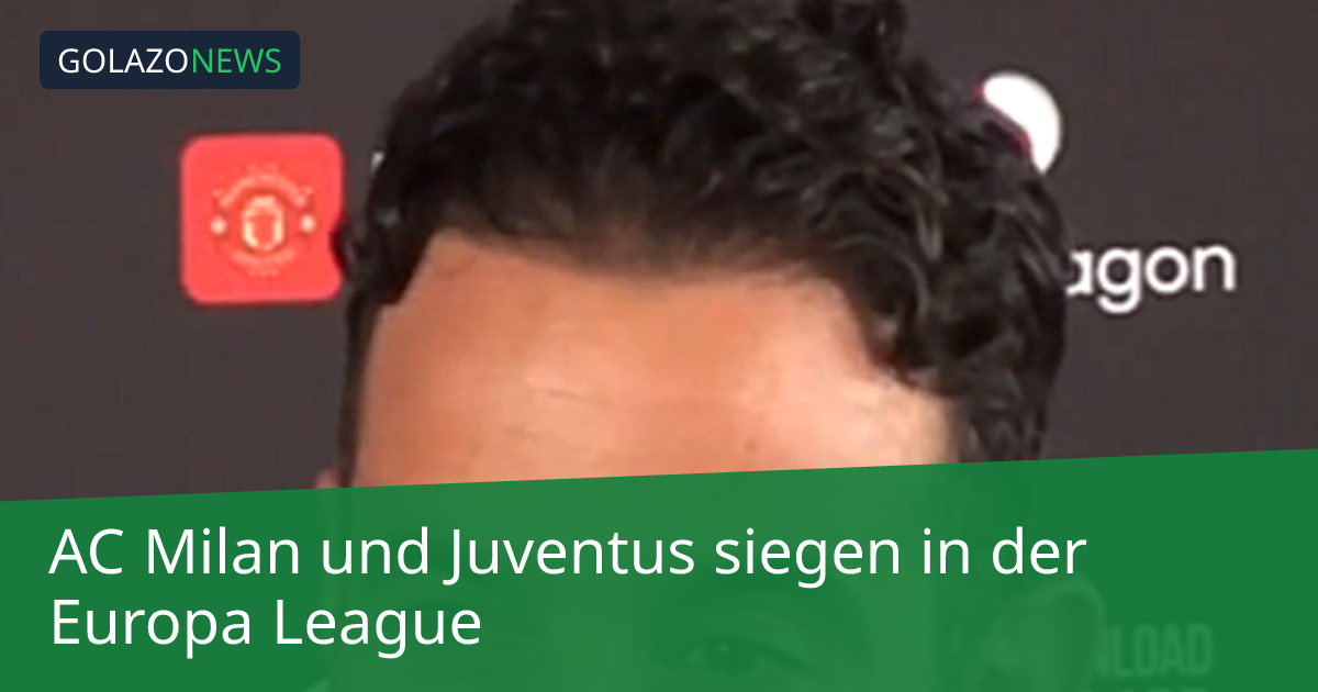 AC Milan und Juventus siegen in der Europa League