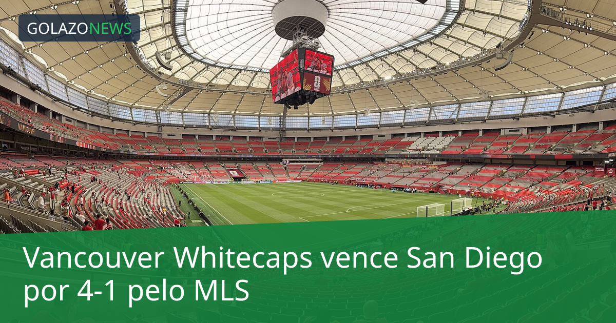 Vancouver Whitecaps vence San Diego por 4-1 pelo MLS