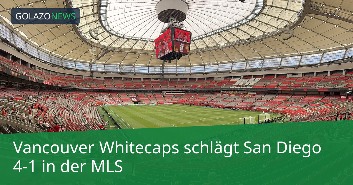 Vancouver Whitecaps schlägt San Diego 4-1 in der MLS