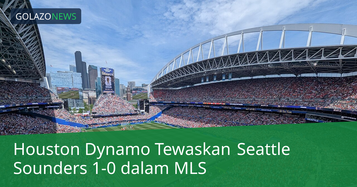 Houston Dynamo Tewaskan Seattle Sounders 1-0 dalam MLS