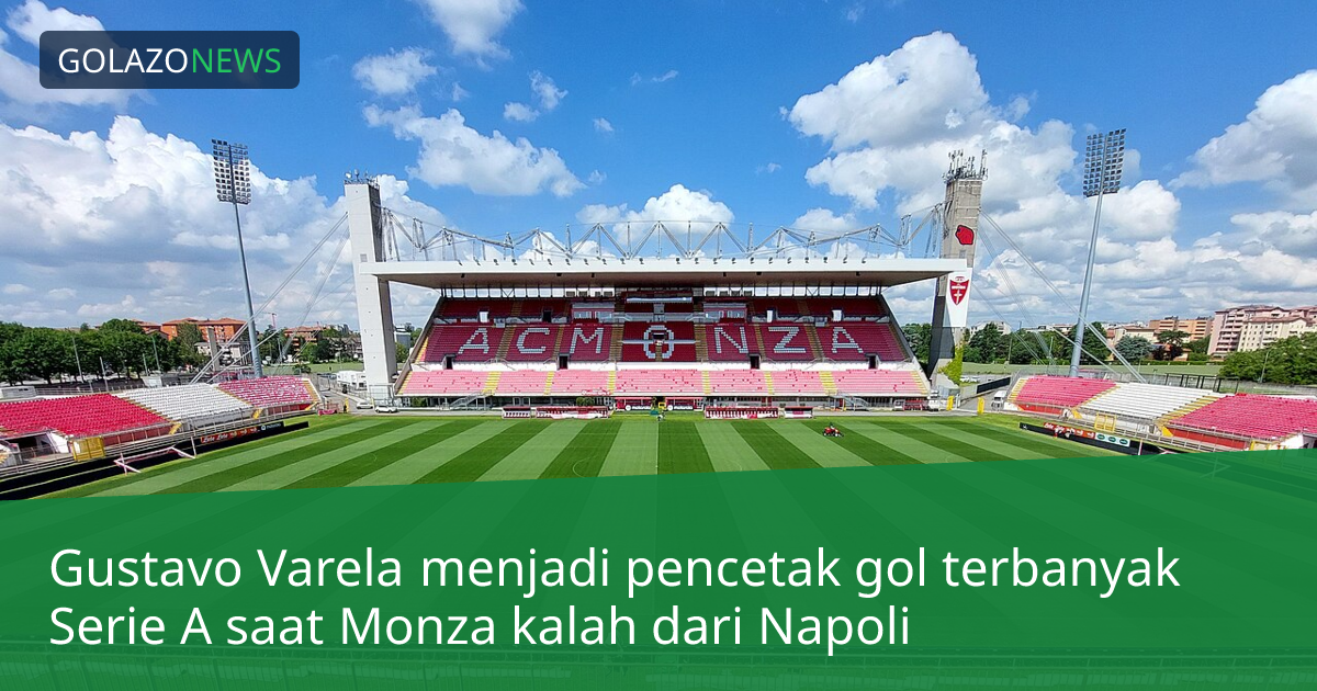 Gustavo Varela menjadi pencetak gol terbanyak Serie A saat Monza kalah dari Napoli