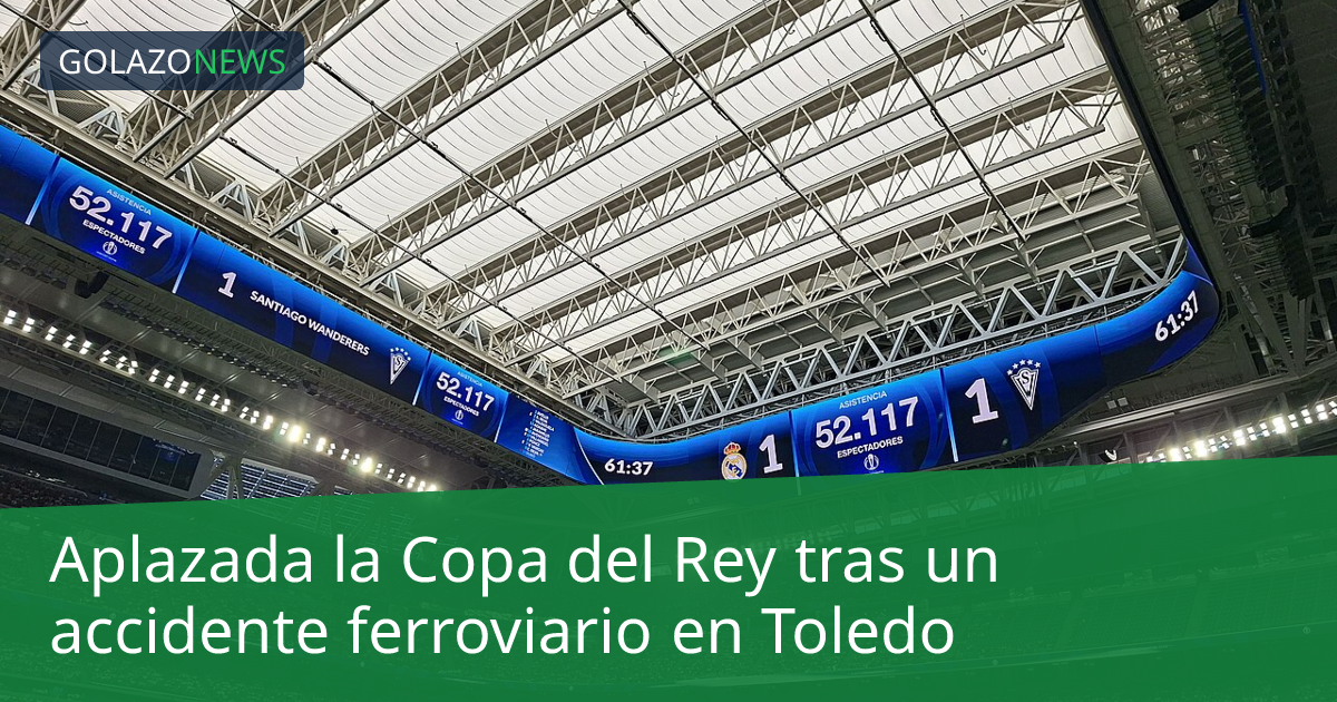 Aplazada la Copa del Rey tras un accidente ferroviario en Toledo