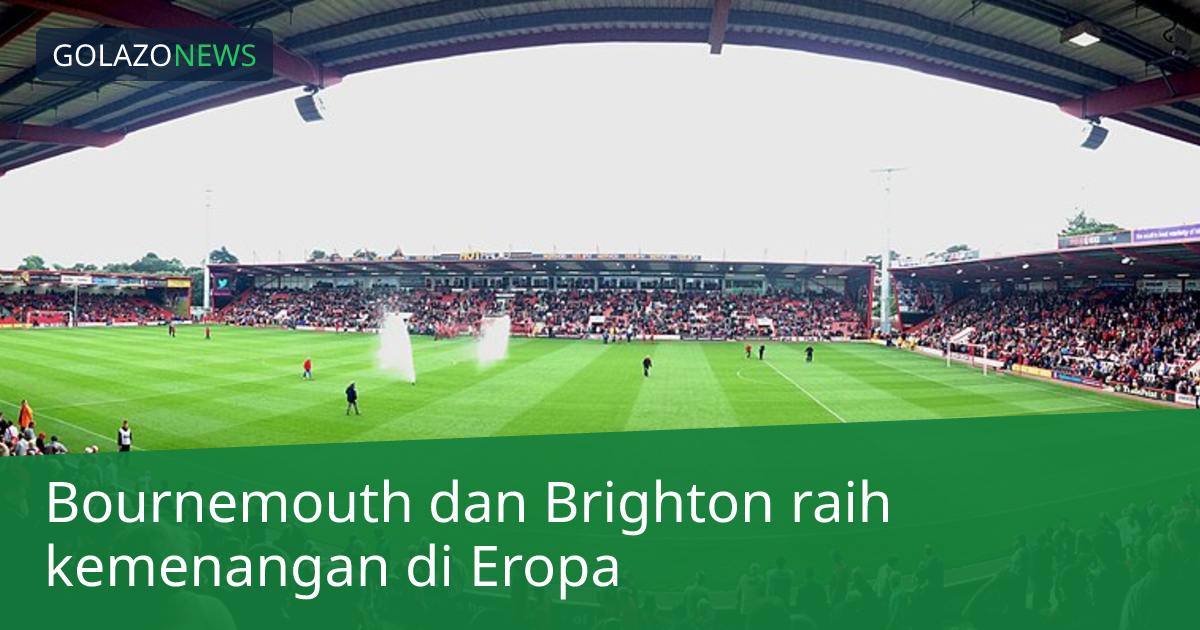 Bournemouth dan Brighton raih kemenangan di Eropa