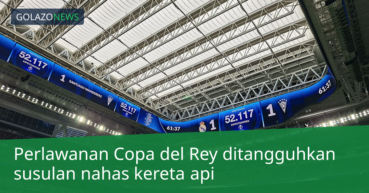 Perlawanan Copa del Rey ditangguhkan susulan nahas kereta api