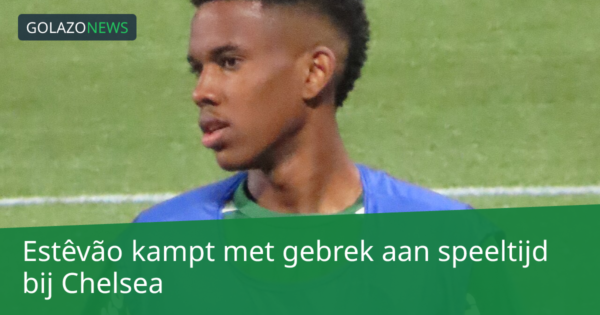 Estêvão kampt met gebrek aan speeltijd bij Chelsea