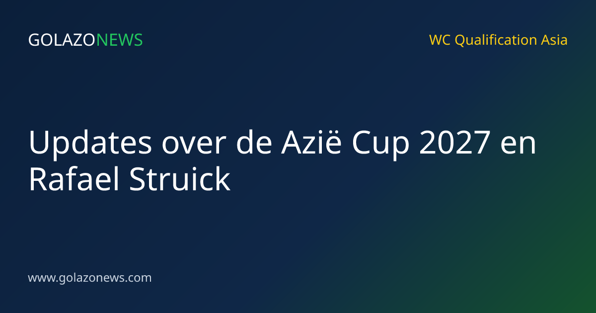 Updates over de Azië Cup 2027 en Rafael Struick