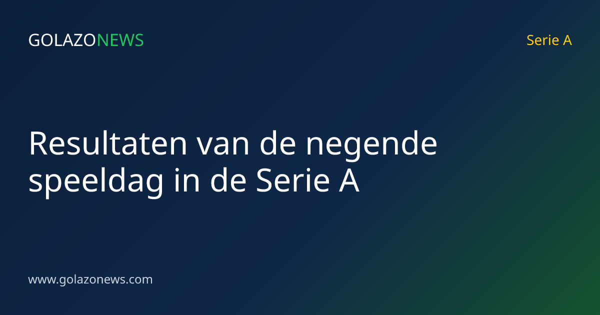 Resultaten van de negende speeldag in de Serie A