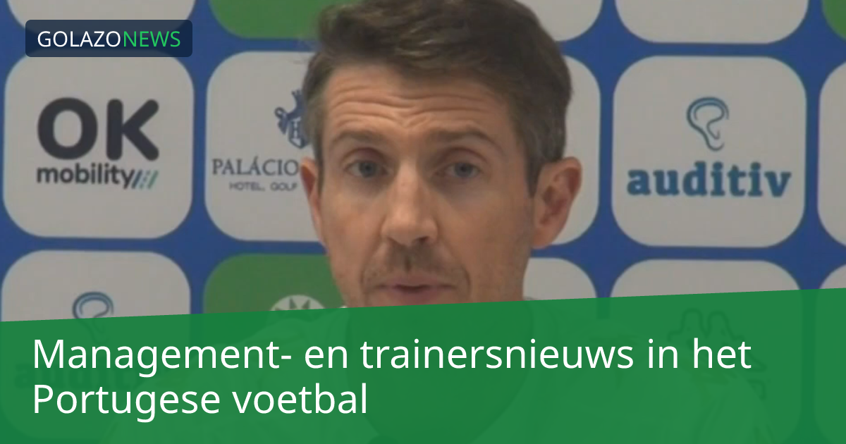 Management- en trainersnieuws in het Portugese voetbal