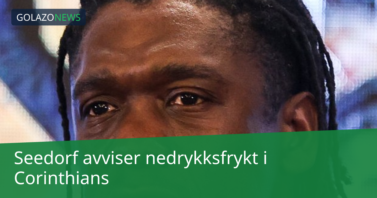 Seedorf avviser nedrykksfrykt i Corinthians
