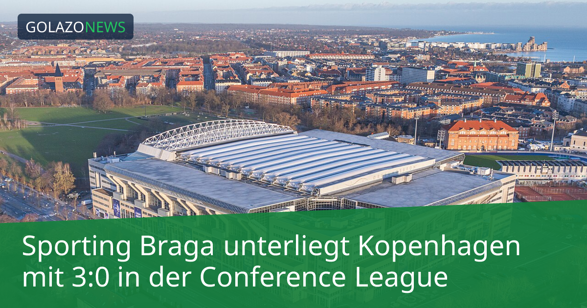 Sporting Braga unterliegt Kopenhagen mit 3:0 in der Conference League