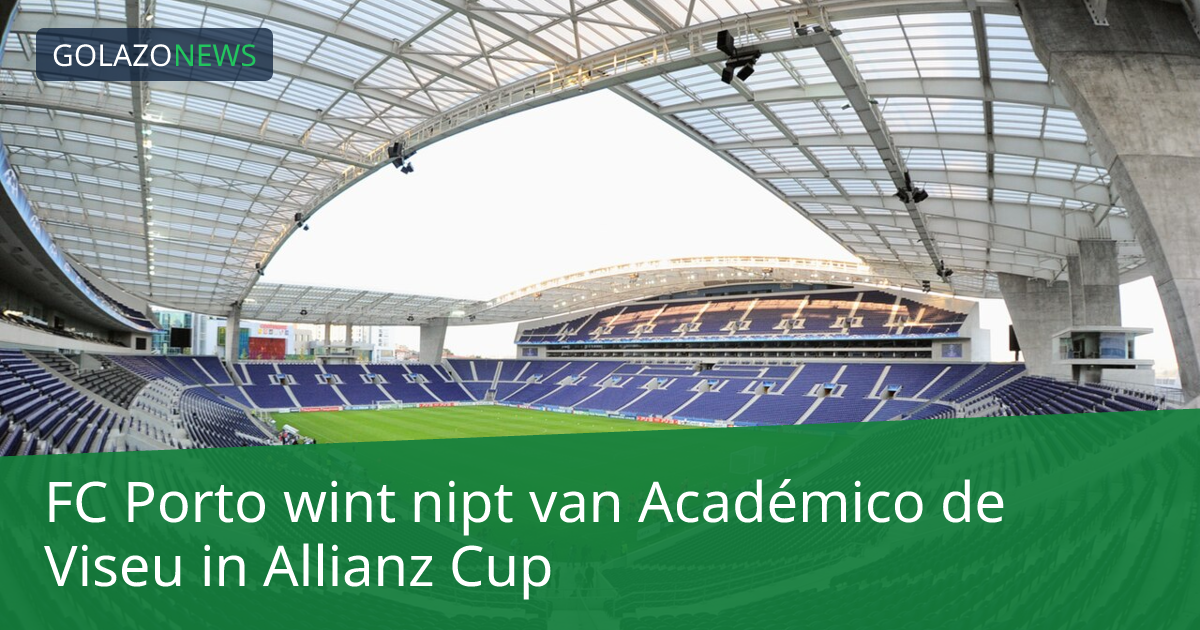 FC Porto wint nipt van Académico de Viseu in Allianz Cup