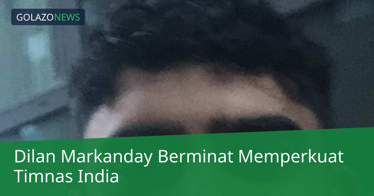 Dilan Markanday Berminat Memperkuat Timnas India