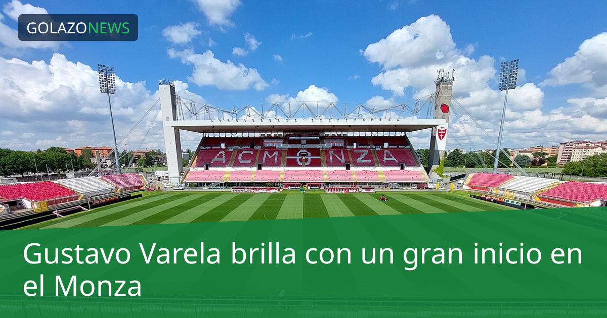 Gustavo Varela brilla con un gran inicio en el Monza
