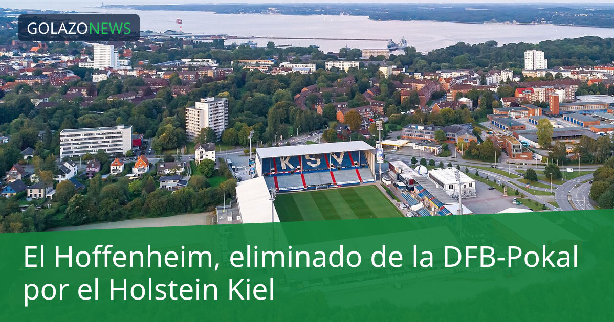 El Hoffenheim, eliminado de la DFB-Pokal por el Holstein Kiel
