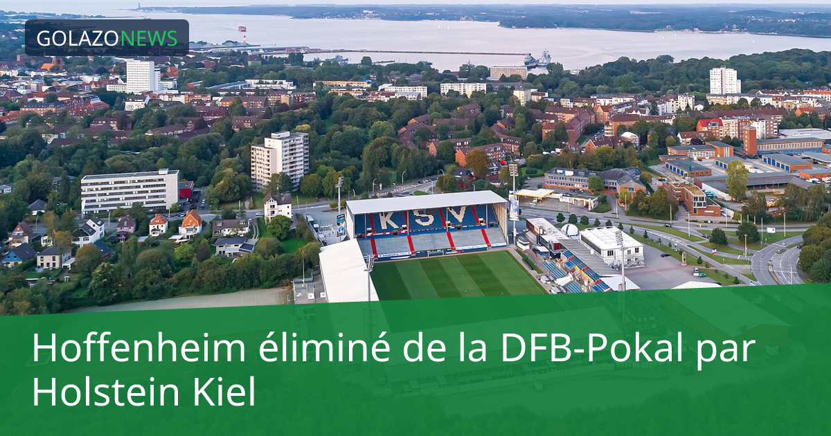 Hoffenheim éliminé de la DFB-Pokal par Holstein Kiel