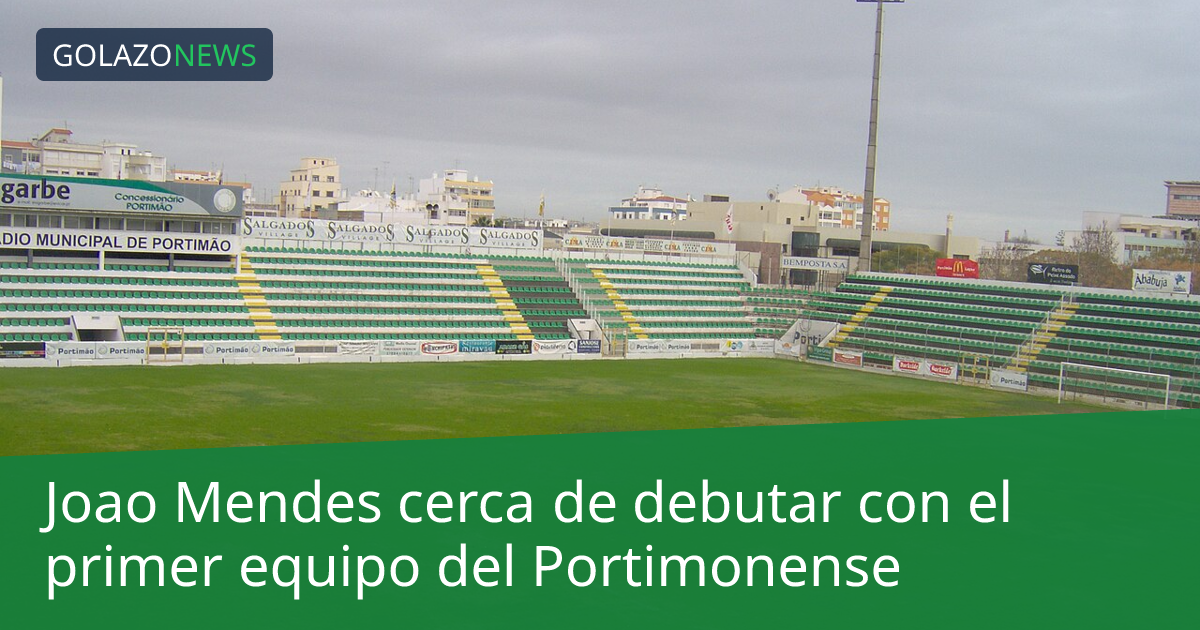 Joao Mendes cerca de debutar con el primer equipo del Portimonense