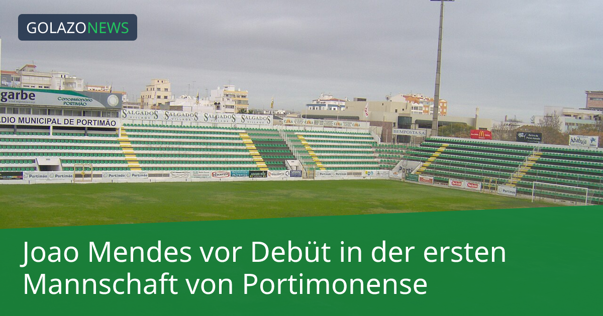 Joao Mendes vor Debüt in der ersten Mannschaft von Portimonense