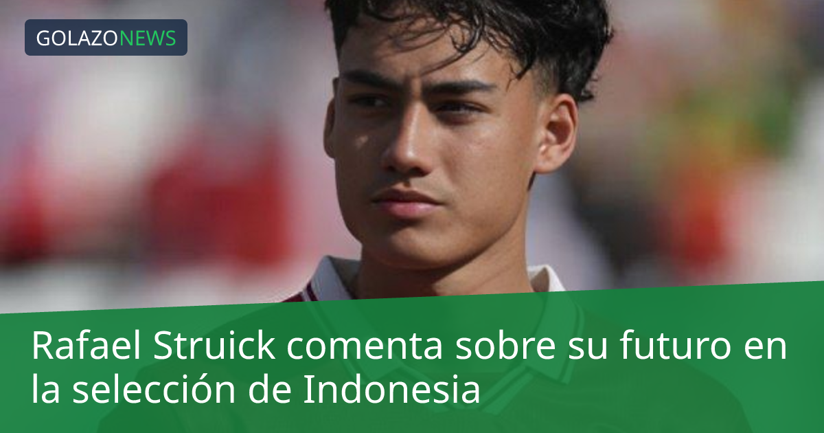 Rafael Struick comenta sobre su futuro en la selección de Indonesia