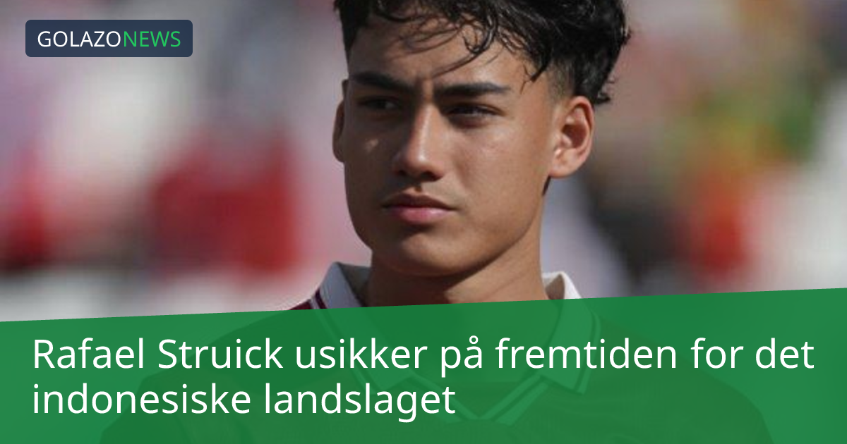 Rafael Struick usikker på fremtiden for det indonesiske landslaget