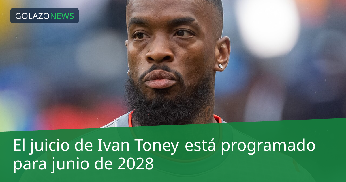 El juicio de Ivan Toney está programado para junio de 2028